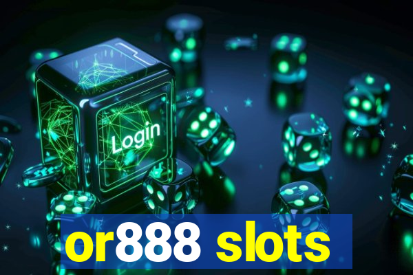 or888 slots
